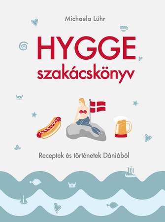 Borítókép: Hygge szakácskönyv – Receptek és történetek Dániából