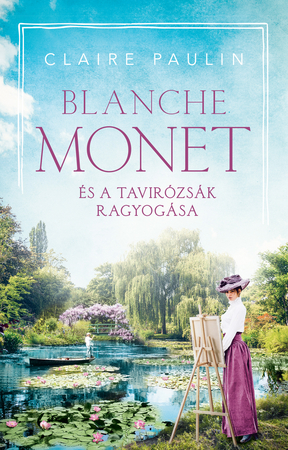 Borítókép: Blanche Monet és a tavirózsák ragyogása