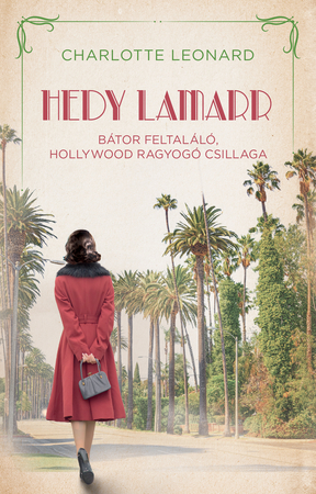 Borítókép: Hedy Lamarr  – Bátor feltaláló, Hollywood ragyogó csillaga
