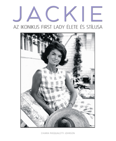 Borítókép: JACKIE – Az ikonikus first lady élete és stílusa