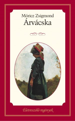 Életreszóló regények sorozat 25. kötet  Árvácska