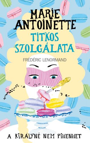 Marie Antoinette titkos szolgálata 2. - A királyné nem pihenhet