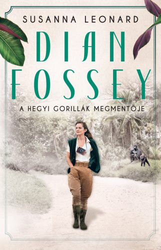 Dian Fossey – A hegyi gorillák megmentője