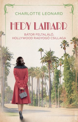 Hedy Lamarr  – Bátor feltaláló, Hollywood ragyogó csillaga