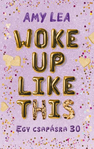 Woke Up Like This – Egy csapásra 30