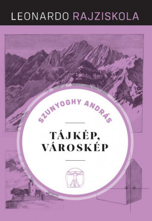 Leonardo rajziskola sorozat 6. kötet (keménytáblás) - Tájkép, városkép