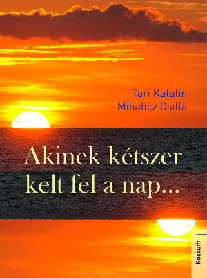 Akinek kétszer kelt fel a nap