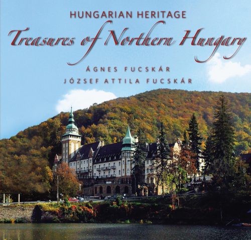 Treasures of Northern Hungary