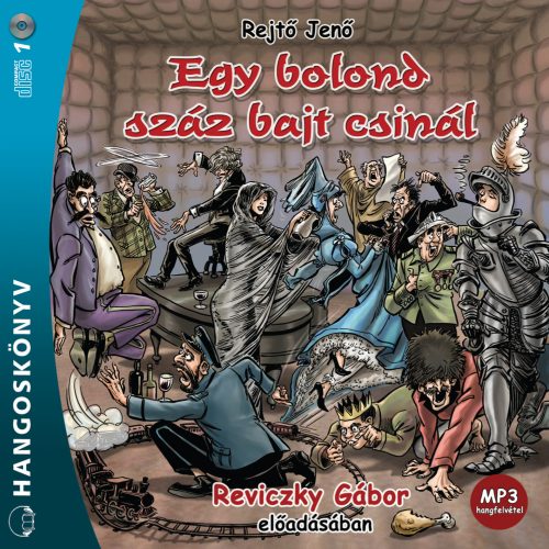 Egy bolond száz bajt csinál - hangoskönyv