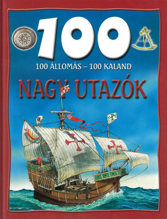 100 állomás - 100 kaland - Nagy utazók