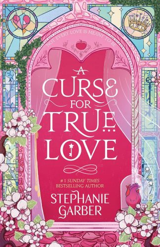 A Curse For True Love (Once Upon a Broken Heart Series, Book 3)