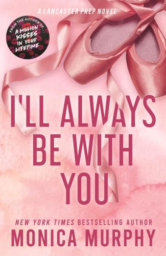 I'll Always Be With You (A Lancaster Prep Novel)