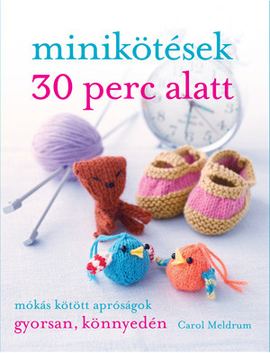 minikötések 30 perc alatt