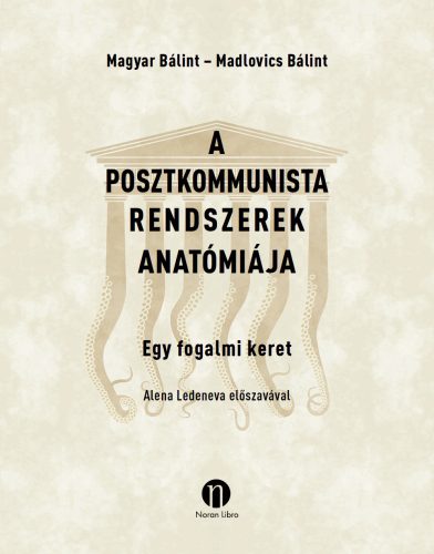 A posztkommunista rendszerek anatómiája